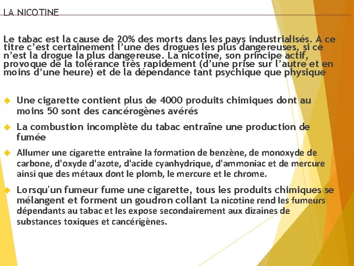 LA NICOTINE Le tabac est la cause de 20% des morts dans les pays