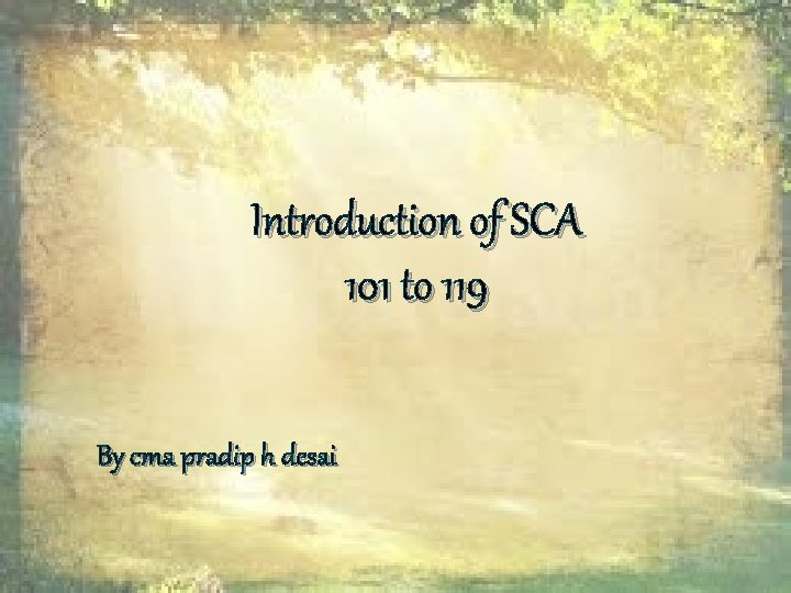 Introduction of SCA 101 to 119 By cma pradip h desai 