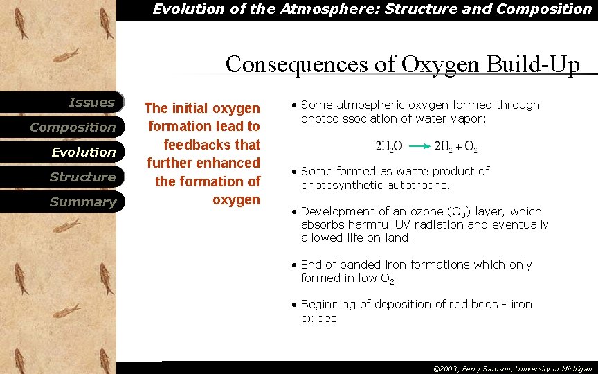 Evolution of the Atmosphere: Structure and Composition Consequences of Oxygen Build-Up Issues Composition Evolution Evolution of the Atmosphere: Structure and Composition Consequences of Oxygen Build-Up Issues Composition Evolution