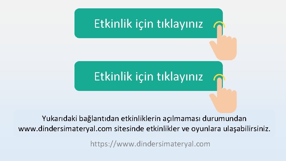 Etkinlik için tıklayınız Yukarıdaki bağlantıdan etkinliklerin açılmaması durumundan www. dindersimateryal. com sitesinde etkinlikler ve