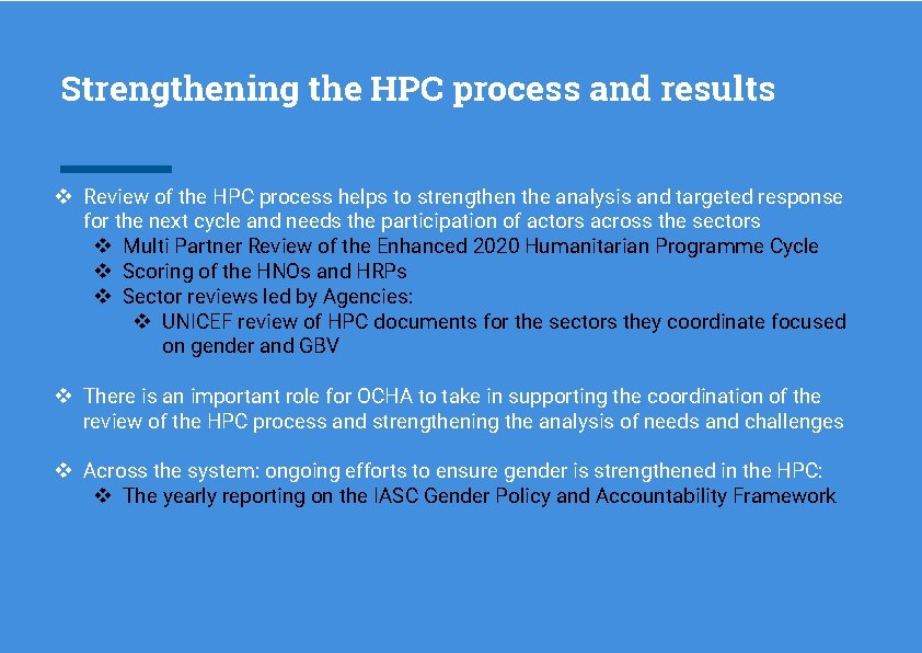 Strengthening the HPC process and results v Review of the HPC process helps to