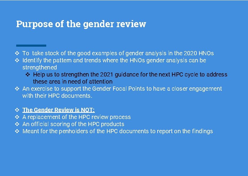 Purpose of the gender review v To take stock of the good examples of