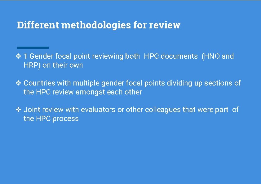 Different methodologies for review v 1 Gender focal point reviewing both HPC documents (HNO