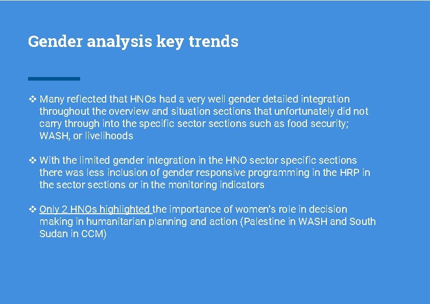 Gender analysis key trends v Many reflected that HNOs had a very well gender