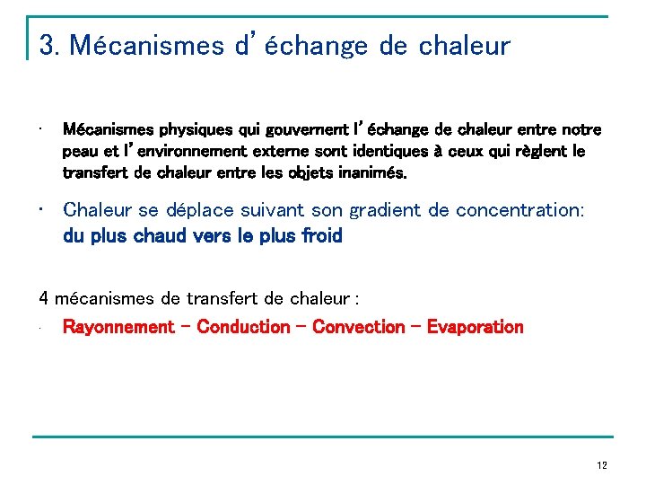 3. Mécanismes d’échange de chaleur • Mécanismes physiques qui gouvernent l’échange de chaleur entre