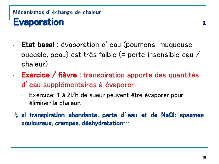 Mécanismes d’échange de chaleur Evaporation • • 2 Etat basal : évaporation d’eau (poumons,