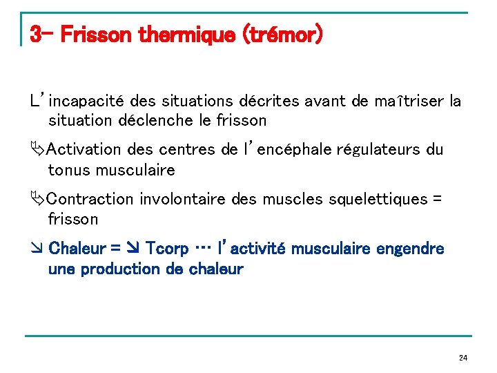 3 - Frisson thermique (trémor) L’incapacité des situations décrites avant de maîtriser la situation