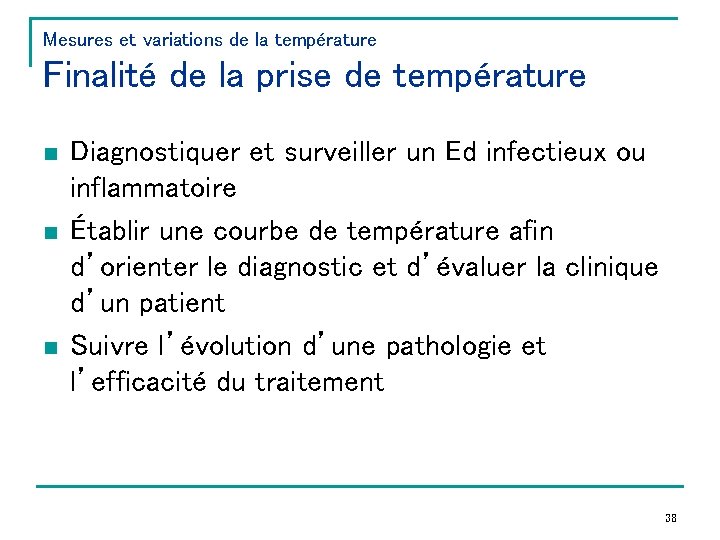 Mesures et variations de la température Finalité de la prise de température n n