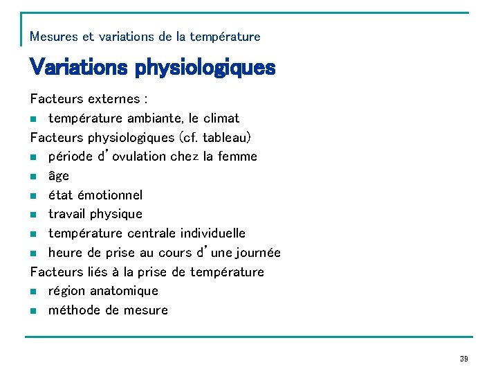 Mesures et variations de la température Variations physiologiques Facteurs externes : n température ambiante,