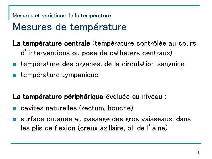 Mesures et variations de la température Mesures de température La température centrale (température contrôlée