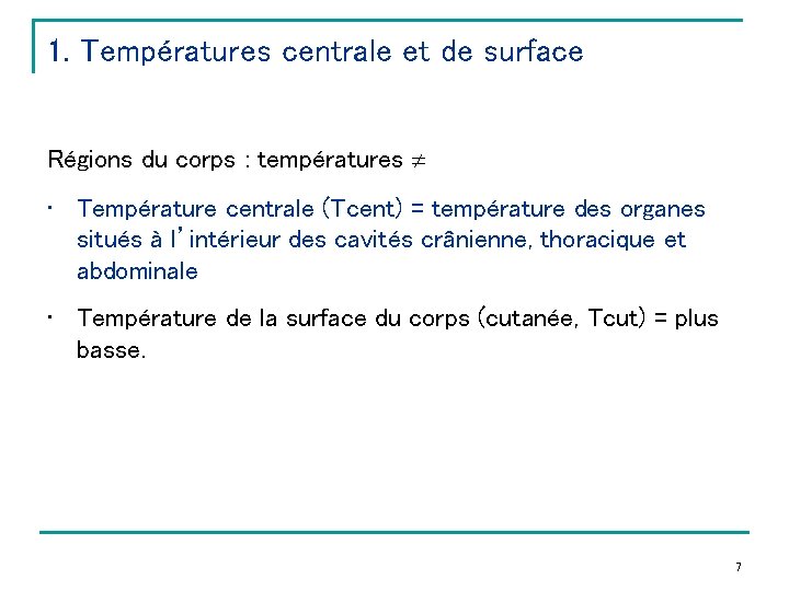 1. Températures centrale et de surface Régions du corps : températures • Température centrale