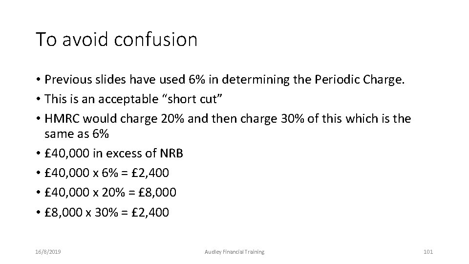 To avoid confusion • Previous slides have used 6% in determining the Periodic Charge. To avoid confusion • Previous slides have used 6% in determining the Periodic Charge.
