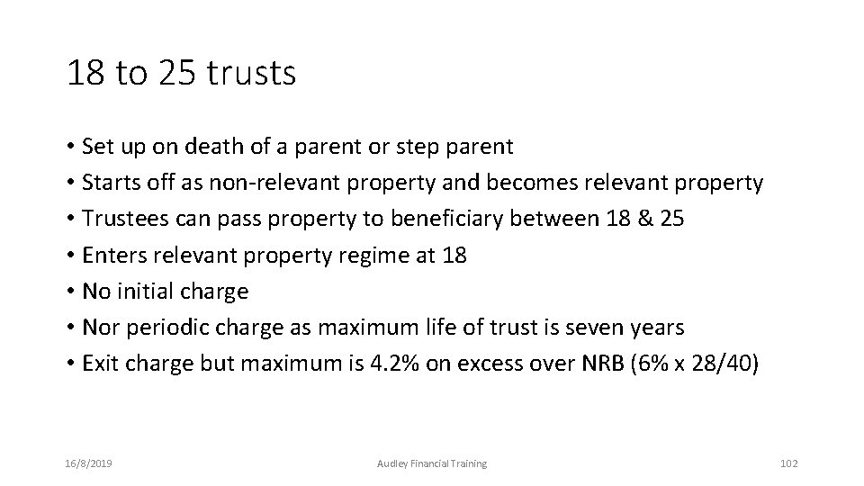 18 to 25 trusts • Set up on death of a parent or step 18 to 25 trusts • Set up on death of a parent or step