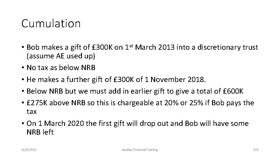 Cumulation • Bob makes a gift of £ 300 K on 1 st March Cumulation • Bob makes a gift of £ 300 K on 1 st March