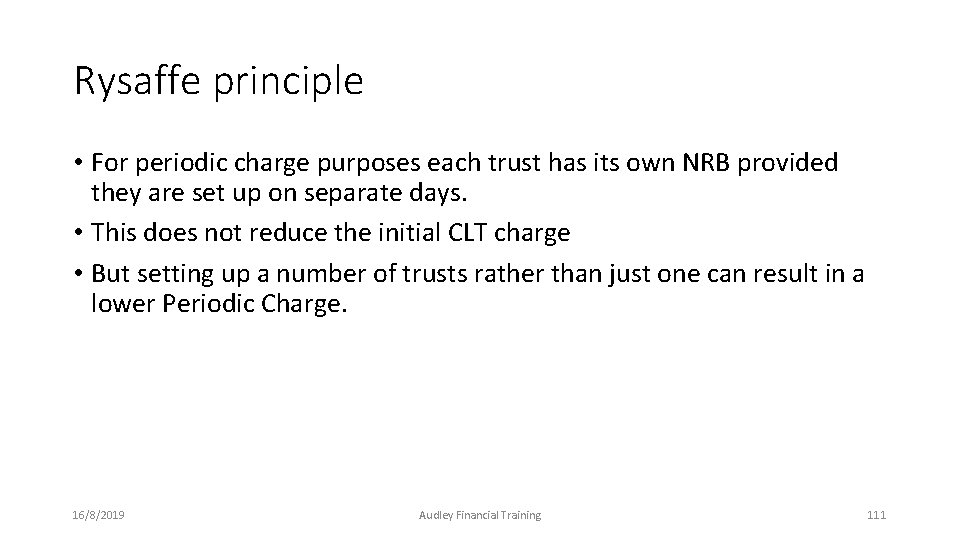 Rysaffe principle • For periodic charge purposes each trust has its own NRB provided Rysaffe principle • For periodic charge purposes each trust has its own NRB provided