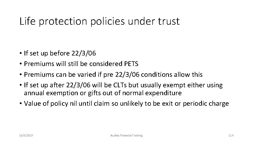 Life protection policies under trust • If set up before 22/3/06 • Premiums will Life protection policies under trust • If set up before 22/3/06 • Premiums will