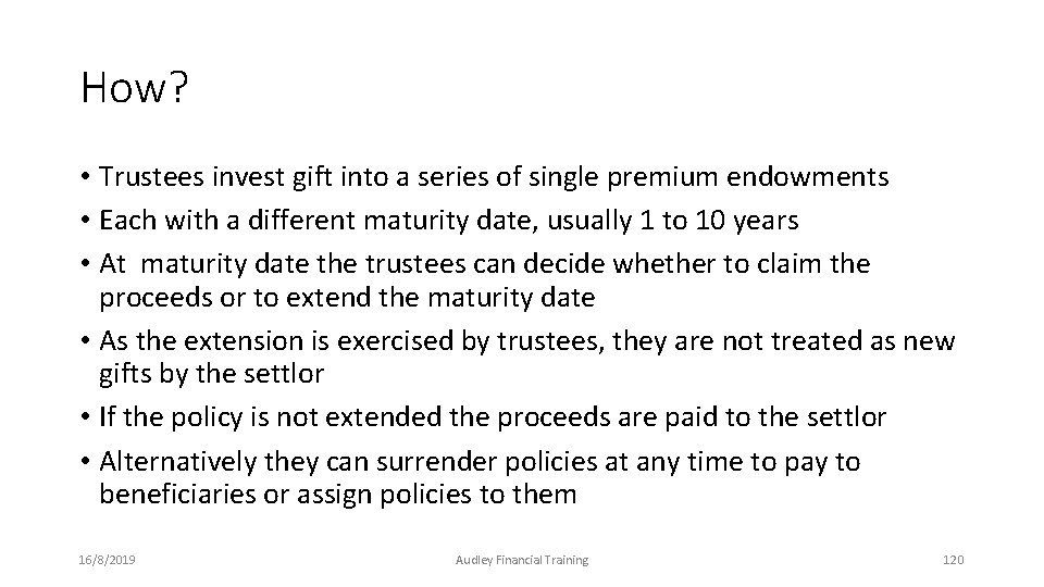 How? • Trustees invest gift into a series of single premium endowments • Each How? • Trustees invest gift into a series of single premium endowments • Each