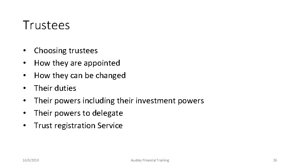 Trustees • • Choosing trustees How they are appointed How they can be changed Trustees • • Choosing trustees How they are appointed How they can be changed