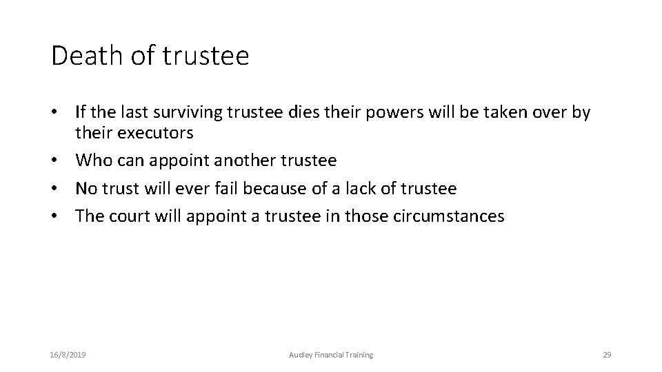 Death of trustee • If the last surviving trustee dies their powers will be Death of trustee • If the last surviving trustee dies their powers will be