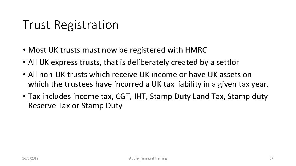 Trust Registration • Most UK trusts must now be registered with HMRC • All Trust Registration • Most UK trusts must now be registered with HMRC • All