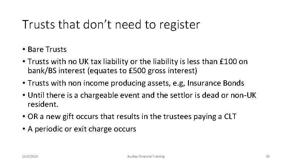 Trusts that don’t need to register • Bare Trusts • Trusts with no UK Trusts that don’t need to register • Bare Trusts • Trusts with no UK