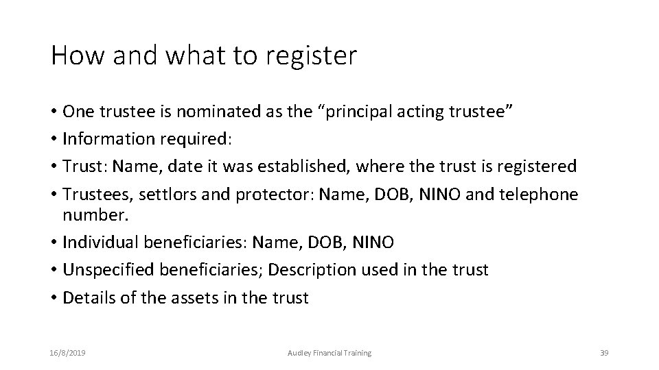 How and what to register • One trustee is nominated as the “principal acting How and what to register • One trustee is nominated as the “principal acting