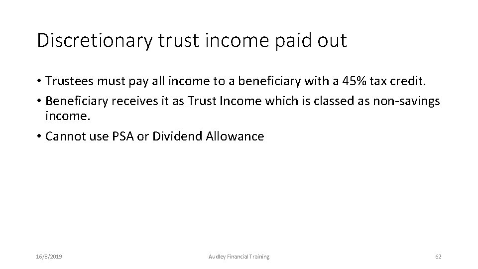 Discretionary trust income paid out • Trustees must pay all income to a beneficiary Discretionary trust income paid out • Trustees must pay all income to a beneficiary