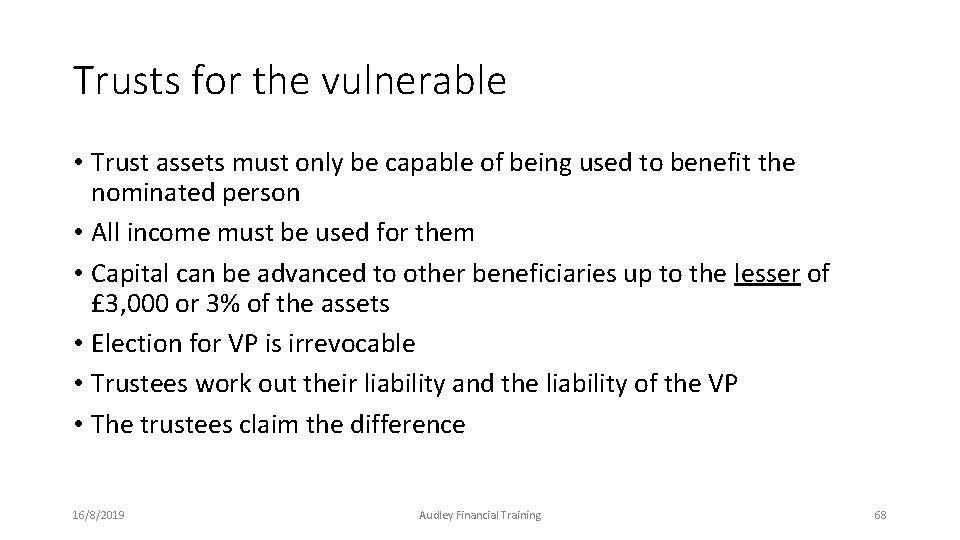 Trusts for the vulnerable • Trust assets must only be capable of being used Trusts for the vulnerable • Trust assets must only be capable of being used