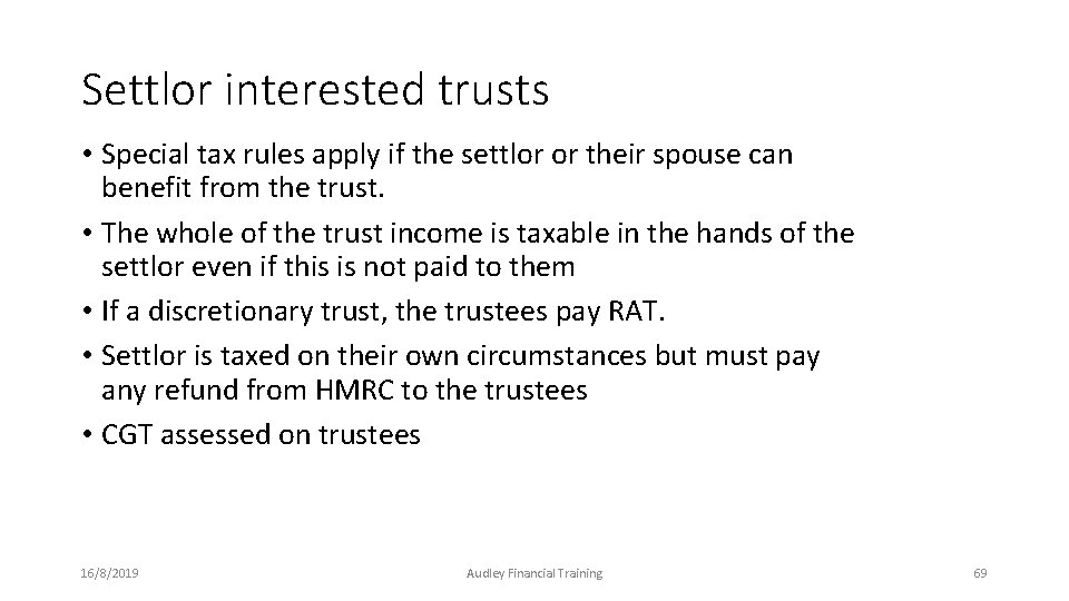 Settlor interested trusts • Special tax rules apply if the settlor or their spouse Settlor interested trusts • Special tax rules apply if the settlor or their spouse