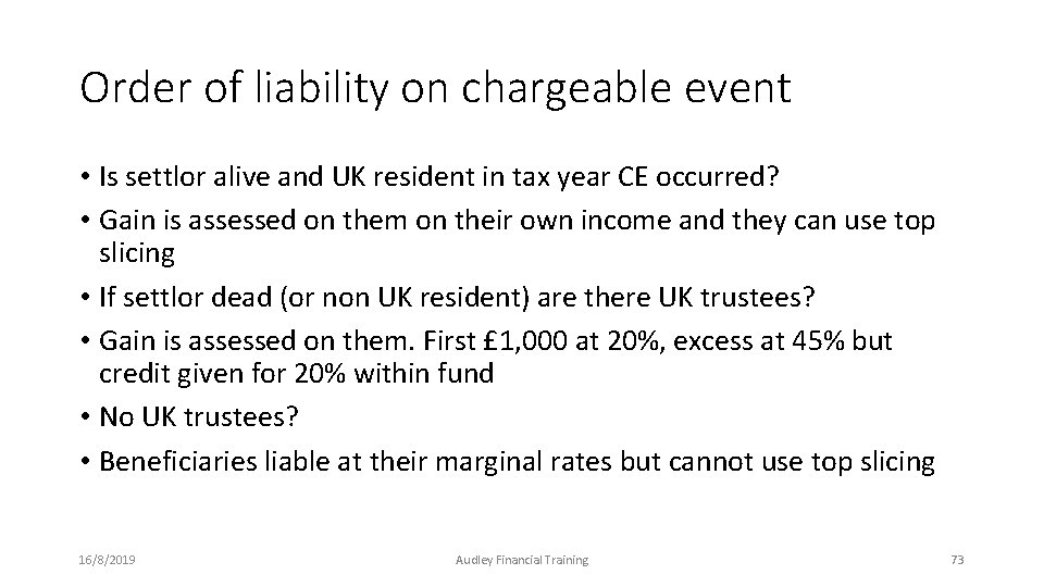 Order of liability on chargeable event • Is settlor alive and UK resident in Order of liability on chargeable event • Is settlor alive and UK resident in