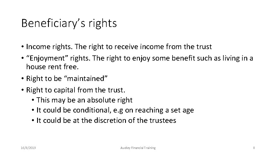 Beneficiary’s rights • Income rights. The right to receive income from the trust • Beneficiary’s rights • Income rights. The right to receive income from the trust •