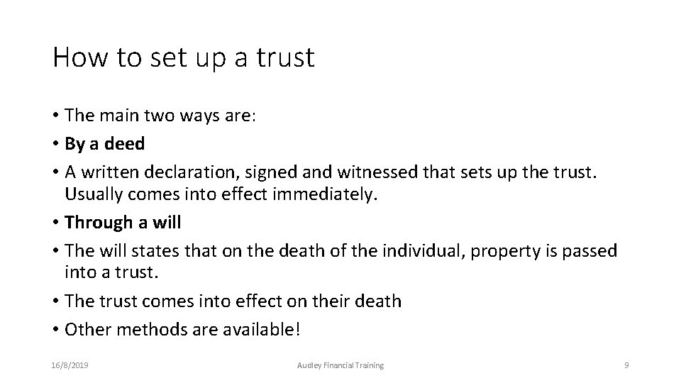 How to set up a trust • The main two ways are: • By How to set up a trust • The main two ways are: • By