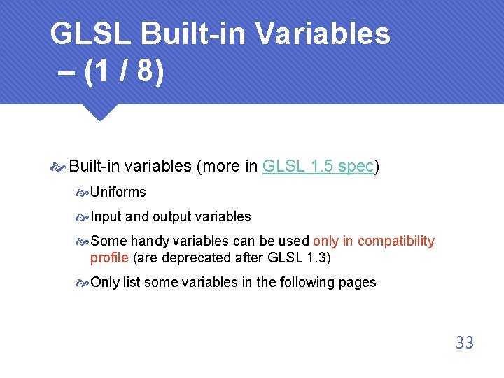 GLSL Built-in Variables – (1 / 8) Built-in variables (more in GLSL 1. 5