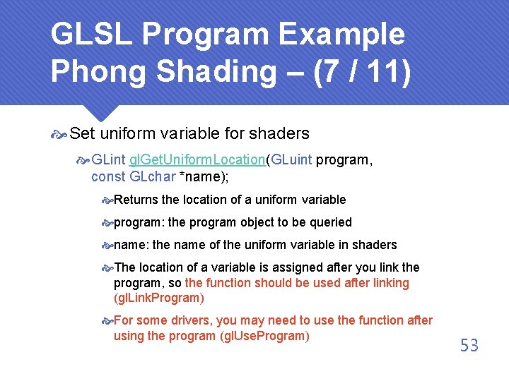 GLSL Program Example Phong Shading – (7 / 11) Set uniform variable for shaders