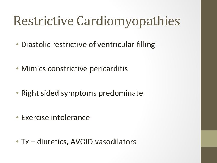 Restrictive Cardiomyopathies • Diastolic restrictive of ventricular filling • Mimics constrictive pericarditis • Right