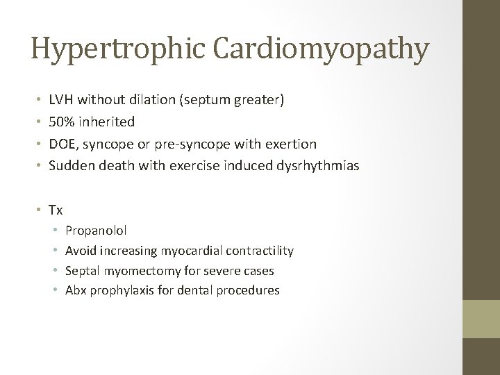 Hypertrophic Cardiomyopathy • • LVH without dilation (septum greater) 50% inherited DOE, syncope or