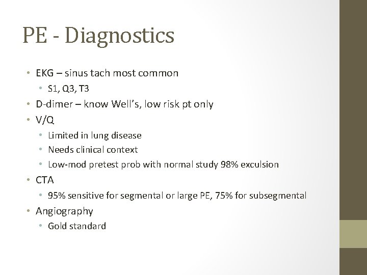 PE - Diagnostics • EKG – sinus tach most common • S 1, Q