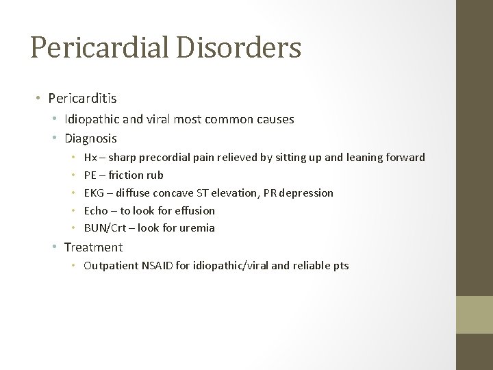 Pericardial Disorders • Pericarditis • Idiopathic and viral most common causes • Diagnosis •