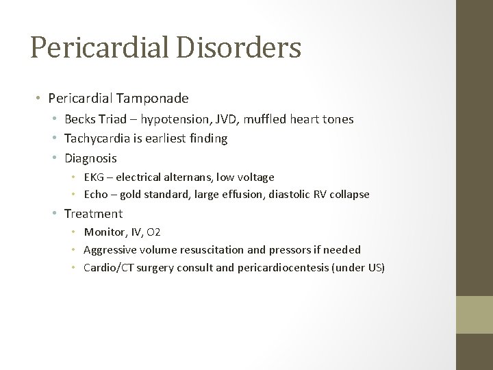 Pericardial Disorders • Pericardial Tamponade • Becks Triad – hypotension, JVD, muffled heart tones