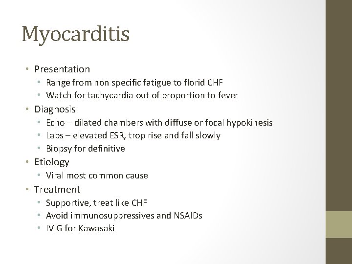 Myocarditis • Presentation • Range from non specific fatigue to florid CHF • Watch