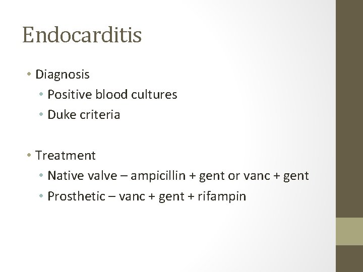 Endocarditis • Diagnosis • Positive blood cultures • Duke criteria • Treatment • Native