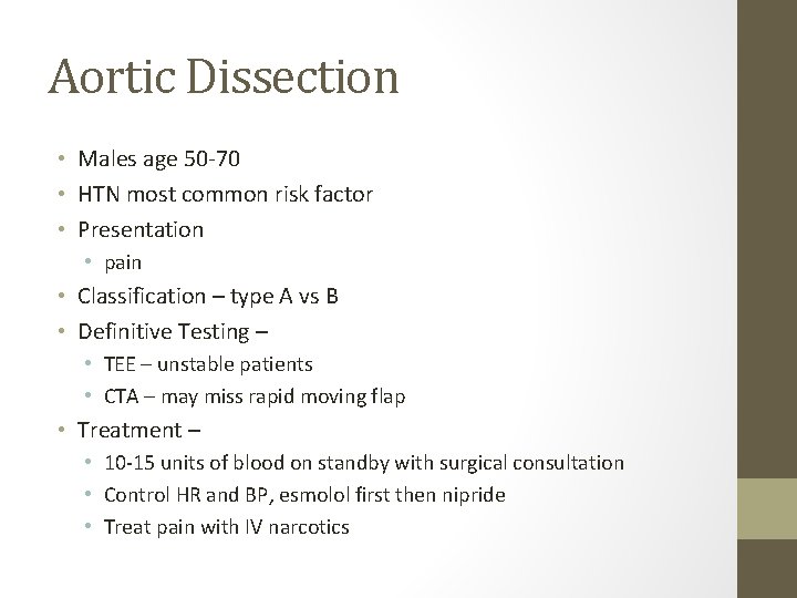 Aortic Dissection • Males age 50 -70 • HTN most common risk factor •