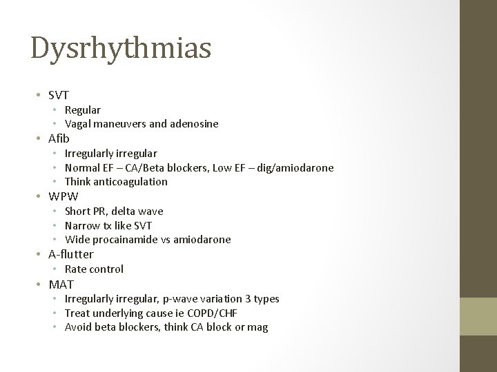 Dysrhythmias • SVT • Regular • Vagal maneuvers and adenosine • Afib • Irregularly