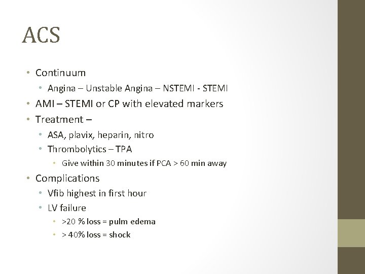 ACS • Continuum • Angina – Unstable Angina – NSTEMI - STEMI • AMI