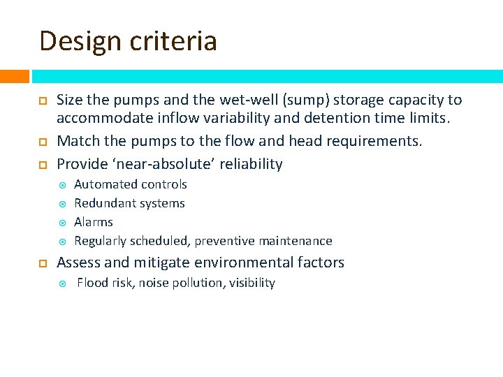 Design criteria Size the pumps and the wet-well (sump) storage capacity to accommodate inflow
