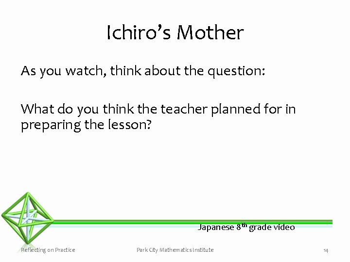 Ichiro’s Mother As you watch, think about the question: What do you think the