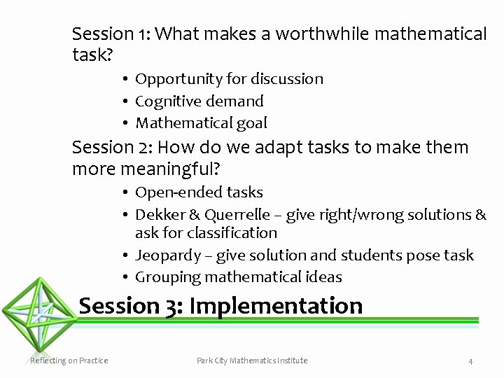Session 1: What makes a worthwhile mathematical task? • Opportunity for discussion • Cognitive