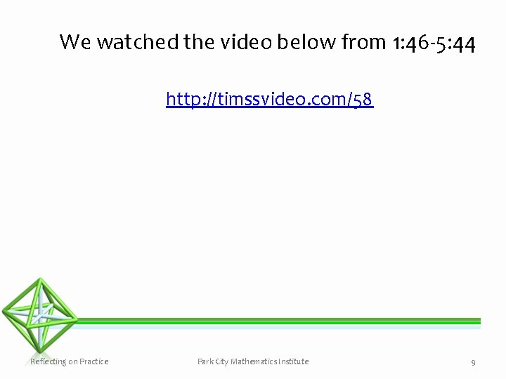 We watched the video below from 1: 46 -5: 44 http: //timssvideo. com/58 Reflecting