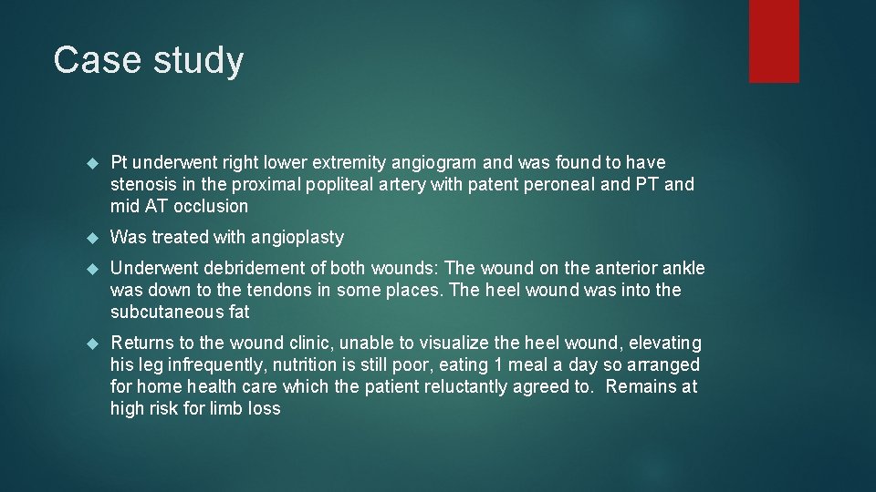 Case study Pt underwent right lower extremity angiogram and was found to have stenosis