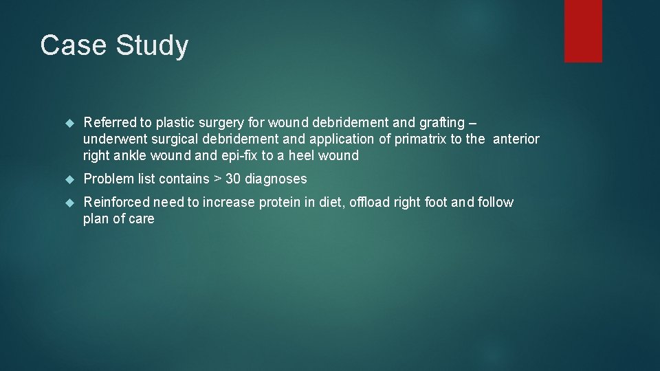 Case Study Referred to plastic surgery for wound debridement and grafting – underwent surgical